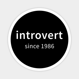 Introvert since 1986 Magnet